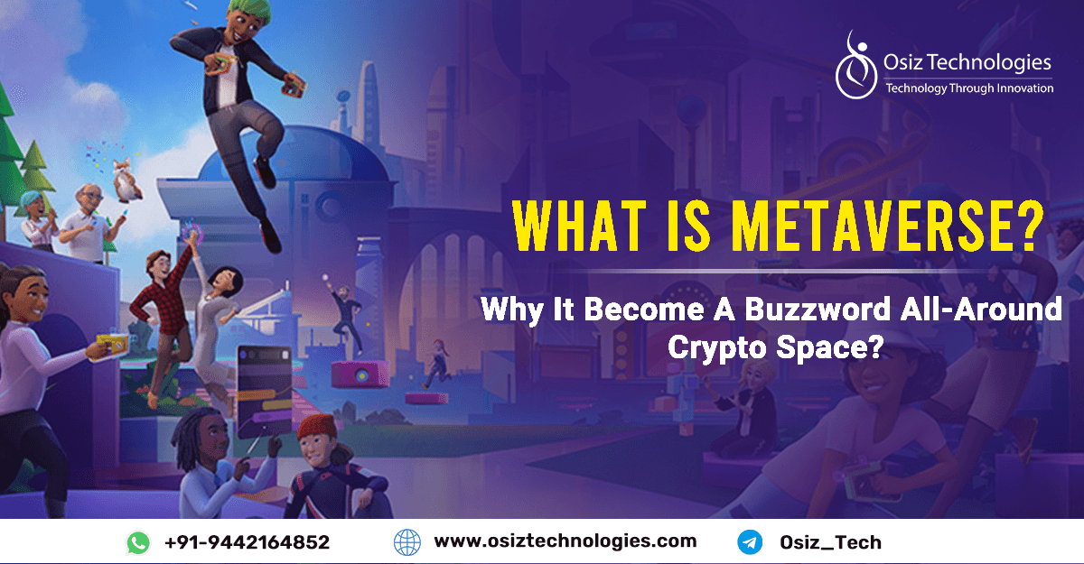 What is Metaverse? Why It Become A Buzzword All-Around Crypto Space?